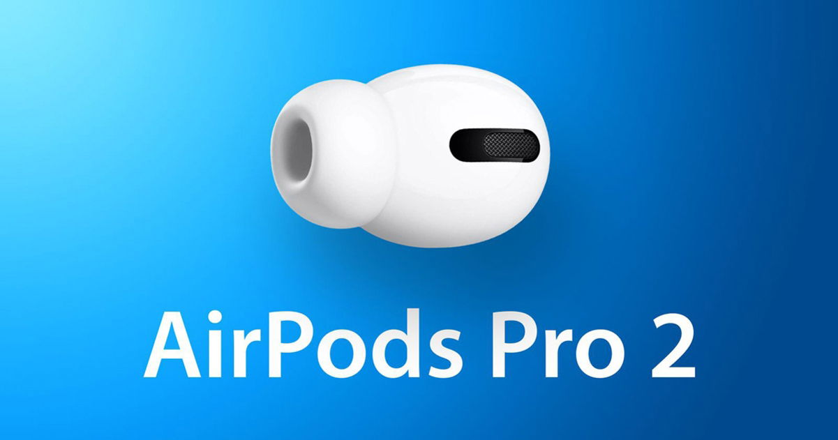 AirPods Pro 2 nuevo dise o m s sensores y todo lo que sabemos