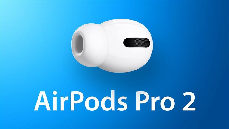 AirPods Pro 2: nuevo diseño, más sensores y todo lo que sabemos