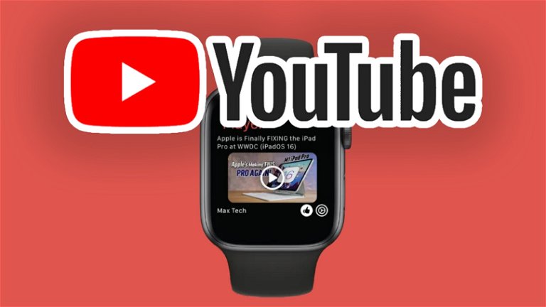 Cómo ver vídeos de YouTube en el Apple Watch