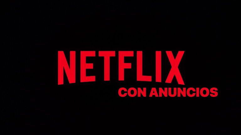 Netflix quiere obligarte a ver anuncios (a no ser que pagues más)